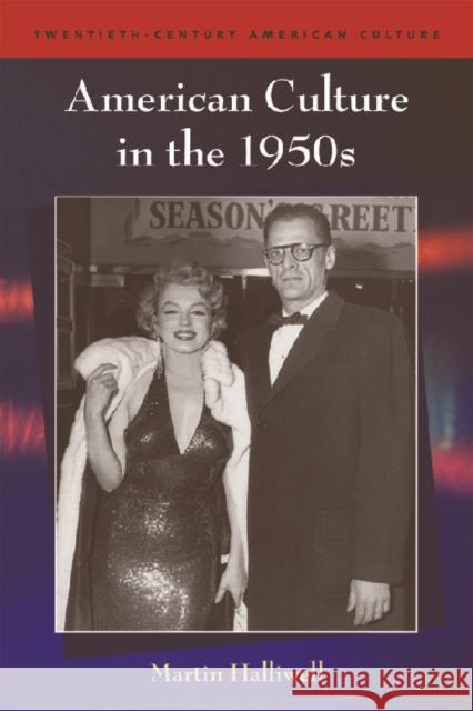 American Culture in the 1950s Martin Halliwell 9780748618859 Edinburgh University Press - książka