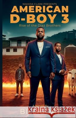 American D-Boy III: Rise of the Diaz Brothers Billi Goat 9781957954912 Wahida Clark Presents Publishing, LLC - książka