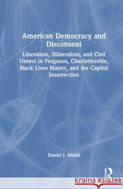 American Democracy and Disconsent Daniel Monti 9781032679341 Taylor & Francis Ltd - książka