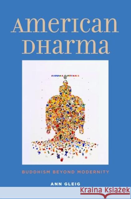American Dharma: Buddhism Beyond Modernity Ann Gleig 9780300215809 Yale University Press - książka