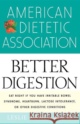 American Dietetic Association Guide to Better Digestion Leslie Bonci 9780471442233 John Wiley & Sons - książka