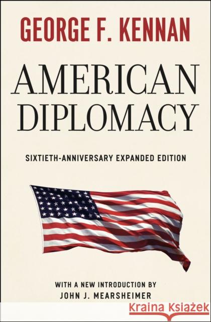American Diplomacy – Sixtieth–Anniversary Expanded Edition John J. Mearsheimer 9780226431482 The University of Chicago Press - książka