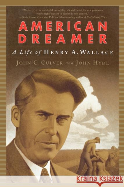 American Dreamer: The Life of Henry A. Wallace Culver, John C. 9780393322286 W. W. Norton & Company - książka