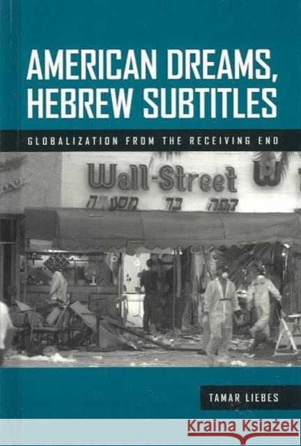American Dreams, Hebrew Subtitles : The Receiving End of Globalization  9781572734173 Hampton Press - książka