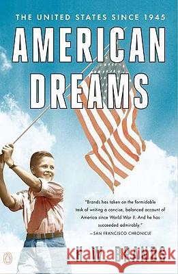 American Dreams: The United States Since 1945 H. W. Brands 9780143119555 Penguin Books - książka