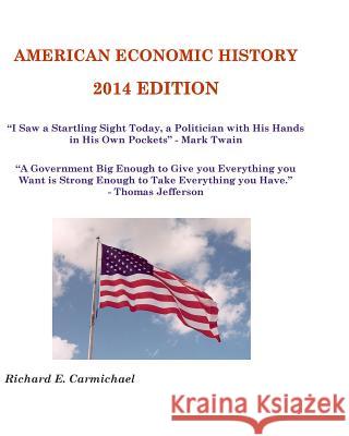American Economic History: 2014 Edition Richard E. Carmichae 9781499121810 Createspace - książka