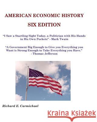 American Economic History Six Edition Richard E. Carmichae 9781532938047 Createspace Independent Publishing Platform - książka