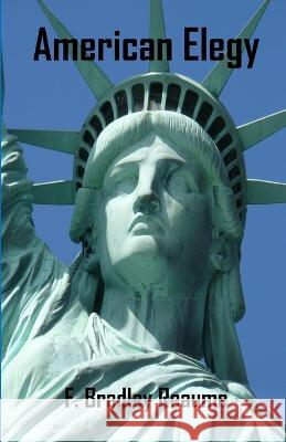 American Elegy F Bradley Reaume   9781777081096 Penshurst Publishing - książka