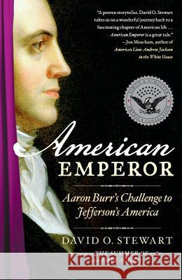 American Emperor: Aaron Burr's Challenge to Jefferson's America David O. Stewart 9781439157206 Simon & Schuster - książka