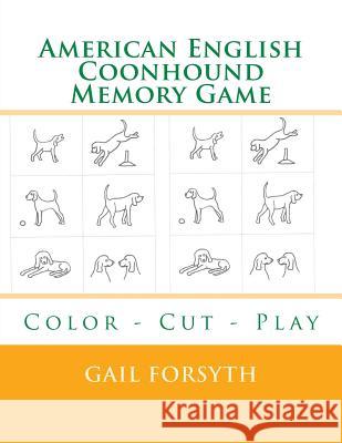 American English Coonhound Memory Game: Color - Cut - Play Gail Forsyth 9781514292952 Createspace - książka