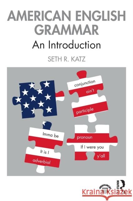 American English Grammar: An Introduction Seth R. Katz 9780367219406 Routledge - książka