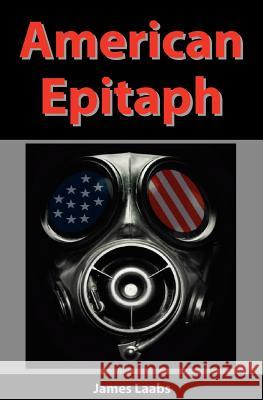 American Epitaph James Laabs 9780976759966 First American Publishing - książka