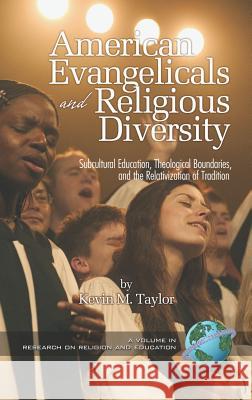 American Evangelicals and Religious Diversity (Hc) Taylor, Kevin M. 9781593115180 Information Age Publishing - książka