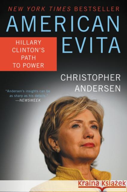 American Evita: Hillary Clinton's Path to Power Christopher Andersen 9780062420336 William Morrow & Company - książka