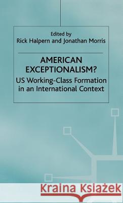 American Exeptionalism Halpern, Rick 9780333628102 PALGRAVE MACMILLAN - książka