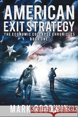 American Exit Strategy Mark Goodwin 9781492373995 Createspace - książka