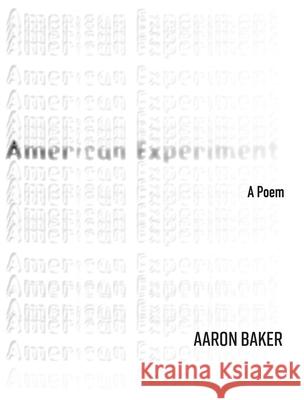 American Experiment: A Poem Volume 42 Aaron Baker 9781680034561 Trp: The University Press of Shsu - książka