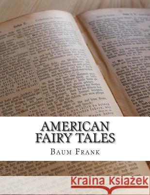 American Fairy Tales Baum Lyman Frank 9781514116890 Createspace - książka