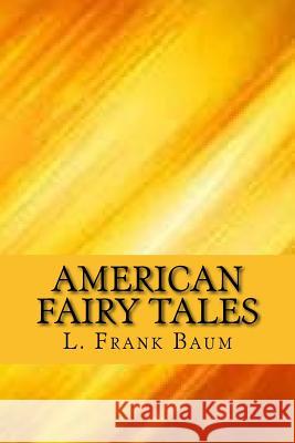 American Fairy Tales L. Frank Baum 9781548696825 Createspace Independent Publishing Platform - książka