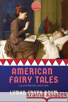 American Fairy Tales: [illustrated Edition] Lyman Frank Baum 9786057566225 E-Kitap Projesi & Cheapest Books - książka