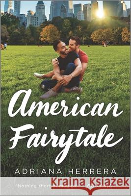 American Fairytale: A Multicultural Romance Herrera, Adriana 9781335469465 Series Trade - książka