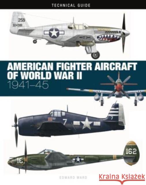 American Fighter Aircraft of World War II Edward Ward 9781838863265 Amber Books Ltd - książka