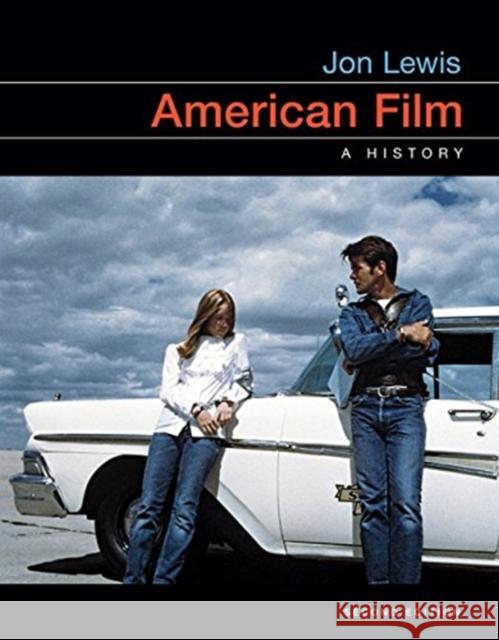 American Film: A History Jon Lewis 9780393664898 W. W. Norton & Company - książka