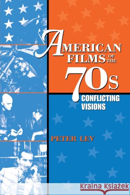 American Films of the 70s: Conflicting Visions Lev, Peter 9780292747166 University of Texas Press - książka