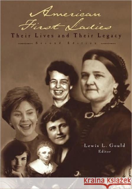 American First Ladies: Their Lives and Their Legacy Gould, Lewis L. 9780415930215 Routledge - książka