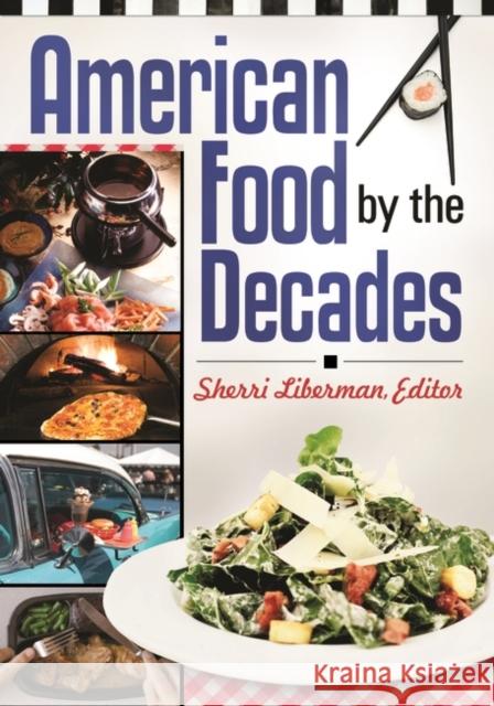 American Food by the Decades Sherri Liberman 9780313376986 Greenwood - książka