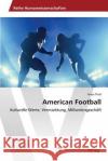 American Football Thiel Anna 9783639853001 AV Akademikerverlag