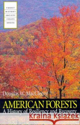 American Forests: A History of Resiliency and Recovery Douglas W. MacCleery Steven Anderson R. Scott Wallinger 9780890300480 Forest History Society - książka