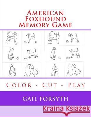 American Foxhound Memory Game: Color - Cut - Play Gail Forsyth 9781514293119 Createspace - książka