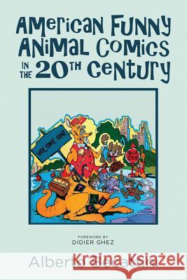 American Funny Animal Comics in the 20th Century: Volume One Bob McLain Didier Ghez Alberto Becattini 9781683901860 Theme Park Press - książka
