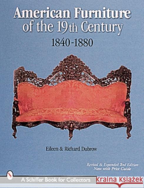 American Furniture of the 19th Century: 1840-1880 Eileen Dubrow 9780764310805 Schiffer Publishing - książka