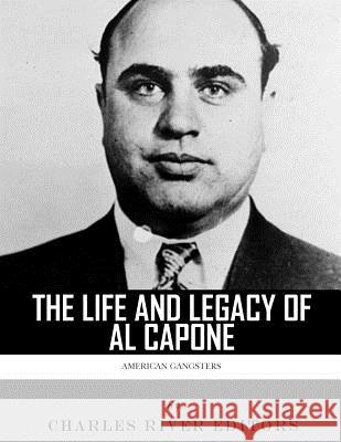 American Gangsters: The Life and Legacy of Al Capone Charles River Editors 9781542465342 Createspace Independent Publishing Platform - książka