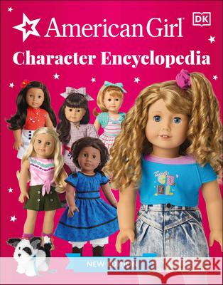 American Girl Character Encyclopedia New Edition DK 9780744042207 DK Publishing (Dorling Kindersley) - książka