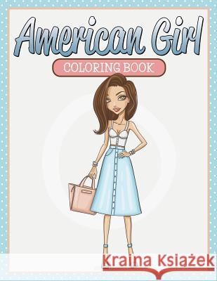 American Girl Coloring Book Speedy Publishing LLC 9781681459813 Speedy Kids - książka