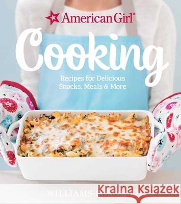 American Girl Cooking: Recipes for Delicious Snacks, Meals & More Williams-Sonoma                          American Girl 9781681881010 Weldon Owen - książka