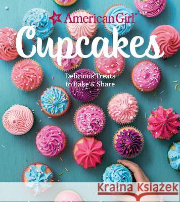 American Girl Cupcakes: Delicious Treats to Bake & Share American Girl 9781681884530 Weldon Owen - książka