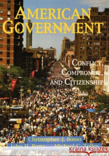 American Government: Conflict, Compromise, And Citizenship Bosso, Christopher J. 9780813368719 Westview Press - książka