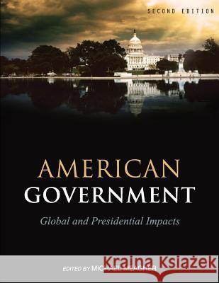 American Government: Global and Presidential Impacts Michael Meagher 9781516513611 Cognella Academic Publishing - książka