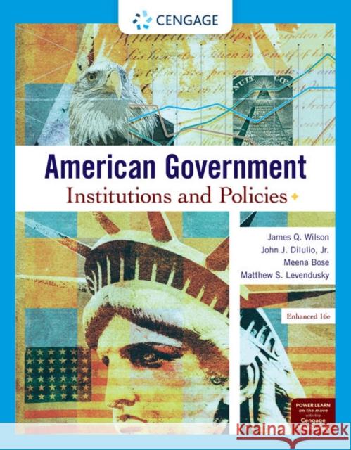 American Government: Institutions and Policies, Enhanced James Q. Wilson Jr. John J. Diiulio Meena Bose 9780357136300 Cengage Learning - książka