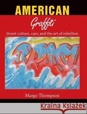 American Graffiti Margo Thompson 9781646995783 Parkstone Press USA, Limited - książka