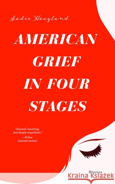 American Grief in Four Stages: Stories Sadie Hoagland 9781949199215 West Virginia University Press - książka