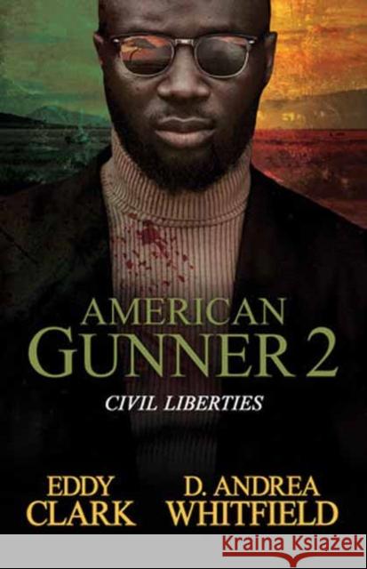 American Gunner 2: Civil Liberties D. Andrea Whitfield 9781957950228 Kensington Publishing - książka