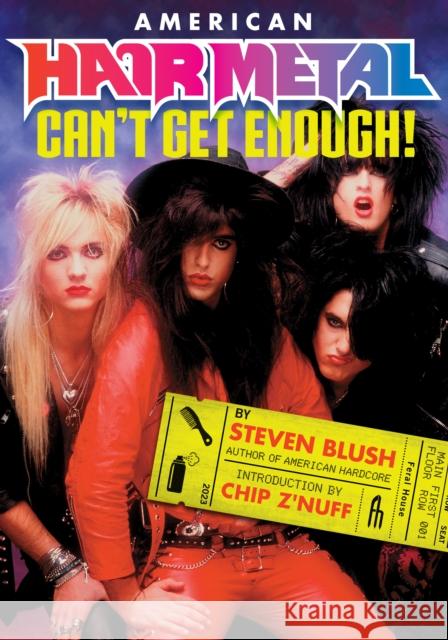 American Hair Metal: Can't Get Enough! Steven Blush 9781627311489 Feral House,U.S. - książka