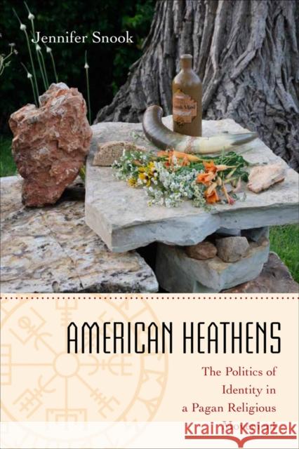 American Heathens: The Politics of Identity in a Pagan Religious Movement Jennifer Snook 9781439910962 Temple University Press - książka