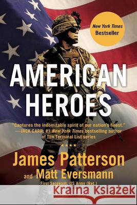 American Heroes: From the #1 Bestselling Authors of Walk in My Combat Boots James Patterson Matt Eversmann Tim Malloy 9781538710906 Little Brown and Company - książka