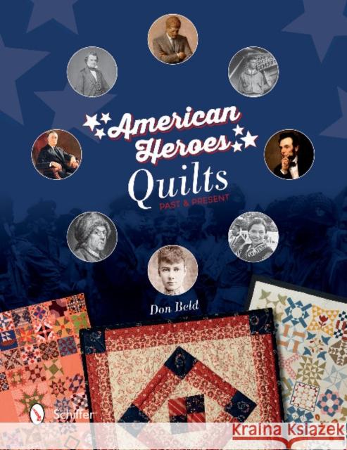 American Heroes Quilts, Past & Present Don Beld 9780764350450 Schiffer Publishing - książka